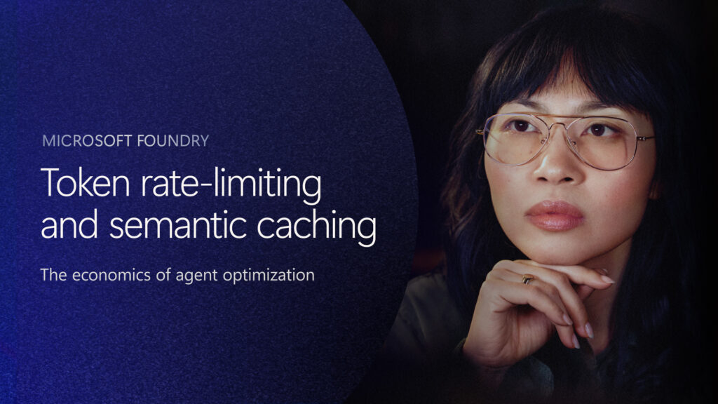 AI cost optimization: How to lower AI spend Person with hand on chin. Microsoft Foundry. Token rate-limiting and semantic caching. The economics of agent optimization