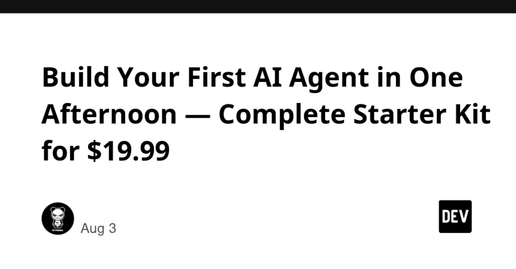 Build Your First AI Agent in One Afternoon — Complete Starter Kit for $19.99
