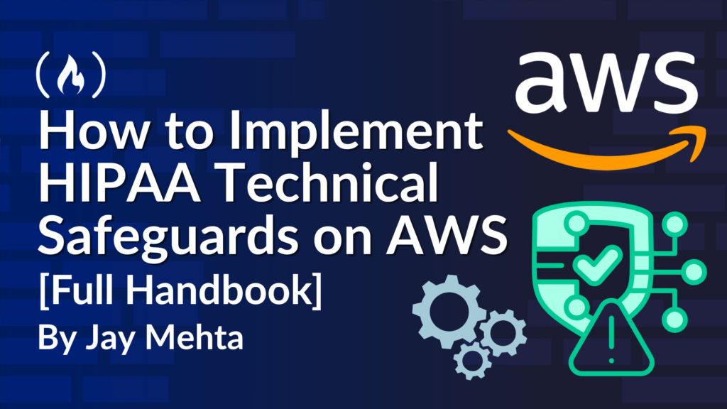 How to Implement HIPAA Technical Safeguards on AWS [Full Handbook]