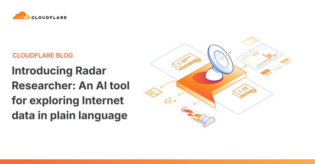 Introducing Radar Researcher: An AI tool for exploring Internet data in plain language Introducing Radar Researcher: An AI tool for exploring Internet data in plain language