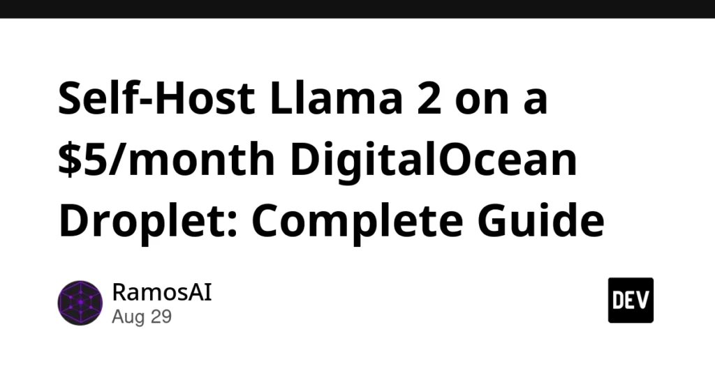 Self-Host Llama 2 on a $5/month DigitalOcean Droplet: Complete Guide Self-Host Llama 2 on a $5/month DigitalOcean Droplet: Complete Guide