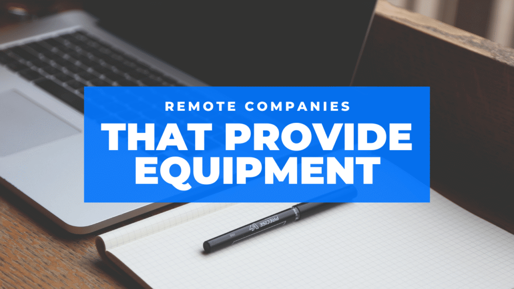 11 Work From Home Companies That Send You a Computer equipment provided