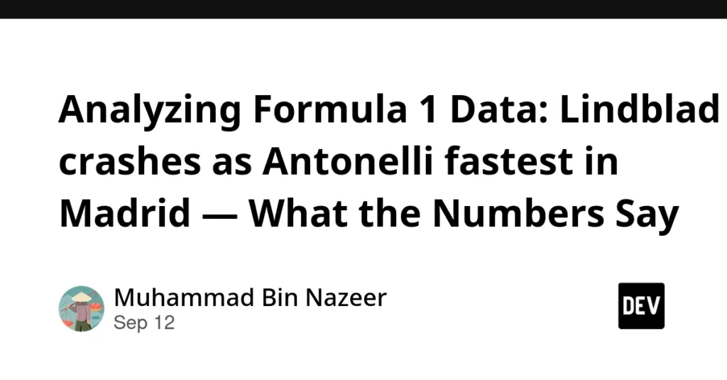 Analyzing Formula 1 Data: Lindblad crashes as Antonelli fastest in Madrid — What the Numbers Say Analyzing Formula 1 Data: Lindblad crashes as Antonelli fastest in Madrid — What the Numbers Say
