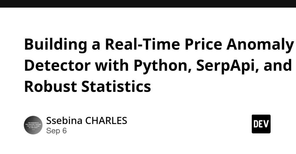 Building a Real-Time Price Anomaly Detector with Python, SerpApi, and Robust Statistics Building a Real-Time Price Anomaly Detector with Python, SerpApi, and Robust Statistics