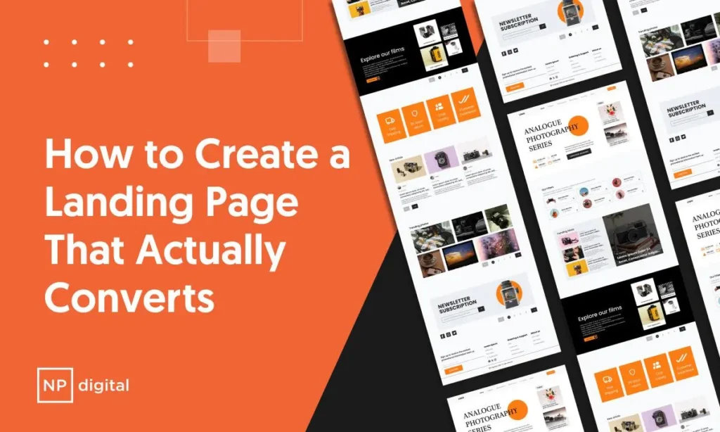 How to Create a High-Converting Landing Page in 2026 An NP branded graphic that says: How to Create A Landing Page That Actually Converts