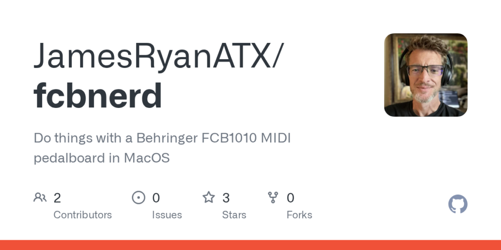 JamesRyanATX/fcbnerd: Do things with a Behringer FCB1010 MIDI pedalboard in MacOS · GitHub JamesRyanATX/fcbnerd: Do things with a Behringer FCB1010 MIDI pedalboard in MacOS · GitHub