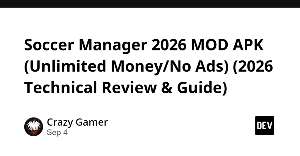 Soccer Manager 2026 MOD APK (Unlimited Money/No Ads) (2026 Technical Review & Guide) Soccer Manager 2026 MOD APK (Unlimited Money/No Ads) (2026 Technical Review & Guide)
