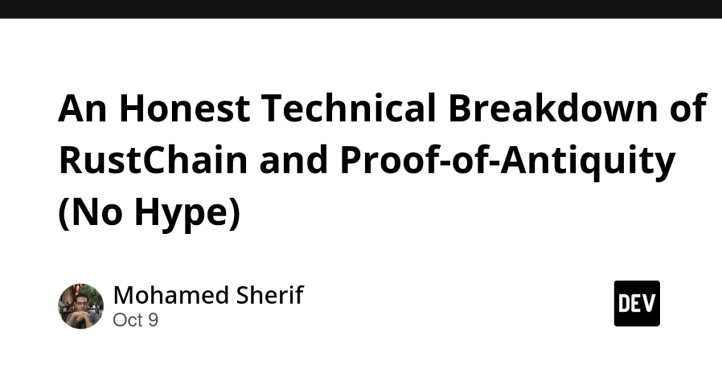 An Honest Technical Breakdown of RustChain and Proof-of-Antiquity (No Hype) An Honest Technical Breakdown of RustChain and Proof-of-Antiquity (No Hype)