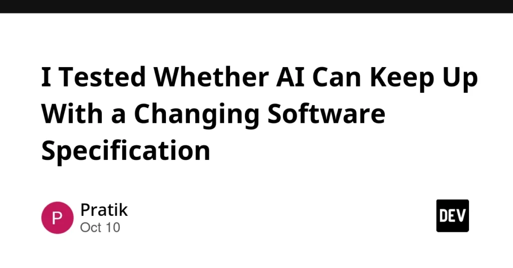 I Tested Whether AI Can Keep Up With a Changing Software Specification