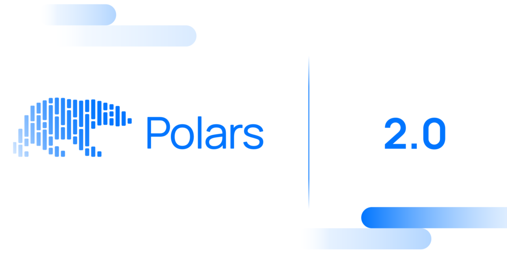 Polars — Release of Polars 2.0 Polars — Release of Polars 2.0